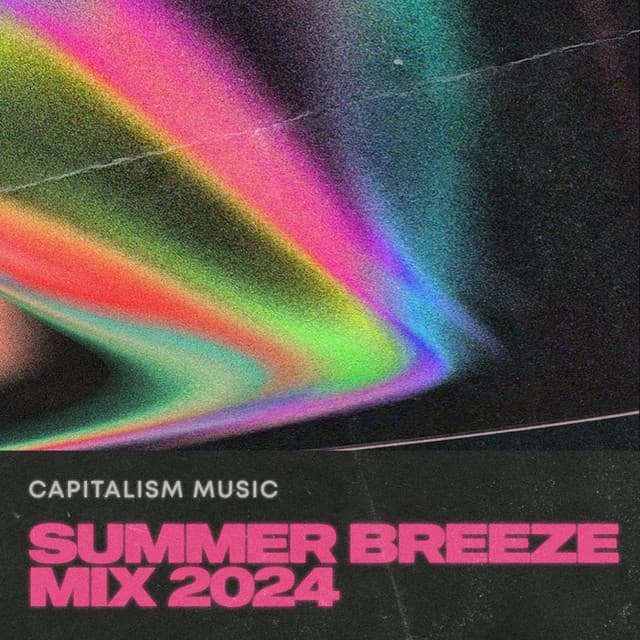 Capitalism Music Summer Breeze Mix 2024 cover art