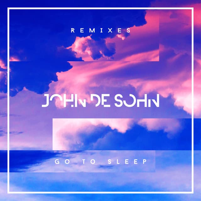 Go to Sleep - John De Sohn Remix cover art