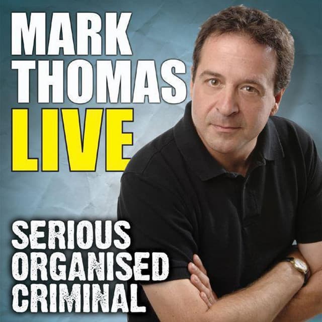 Mark Thomas Live - Serious Organised Criminal cover art