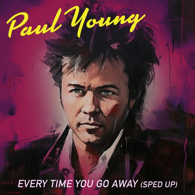 Every Time You Go Away - Re-Recorded - Sped Up cover art