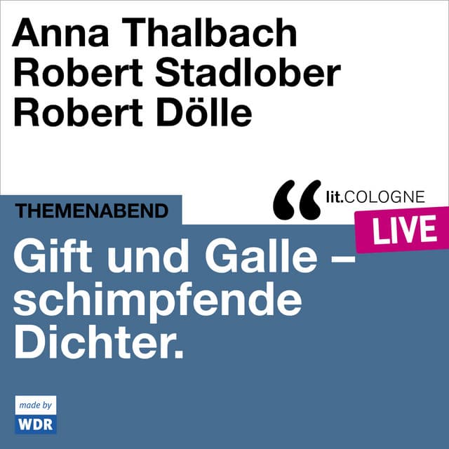 Gift und Galle mit Anna Thalbach, Robert Stadlober und Robert Dölle [lit.COLOGNE live (Ungekürzt)] cover art