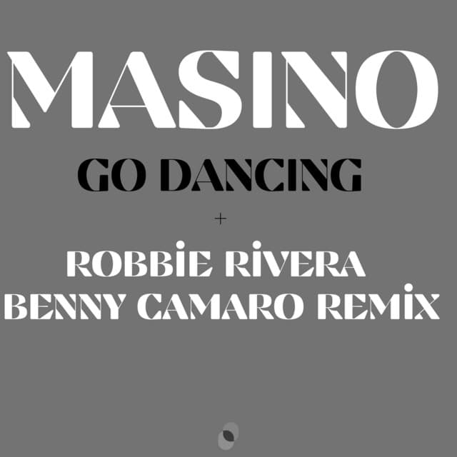 Go Dancing - Robbie Rivera & Benny Camaro Extended Remix cover art