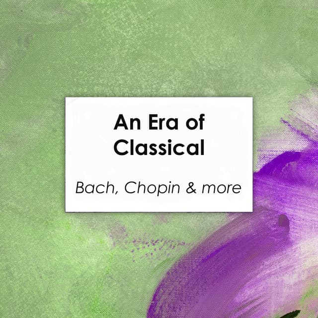"An Era of Classical: Bach, Chopin & more" cover art