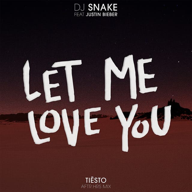 Let Me Love You - Tiësto's AFTR:HRS Mix cover art