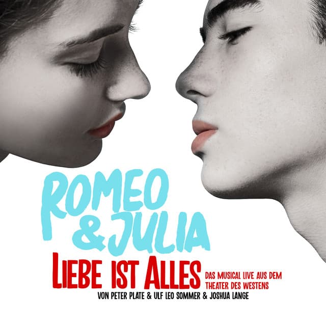 Romeo & Julia - Liebe ist alles (Das Musical LIVE aus dem Theater des Westens) cover art