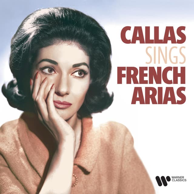 Maria Callas Sings French Arias by Bizet, Saint-Saëns, Gounod, Massenet, Delibes... cover art