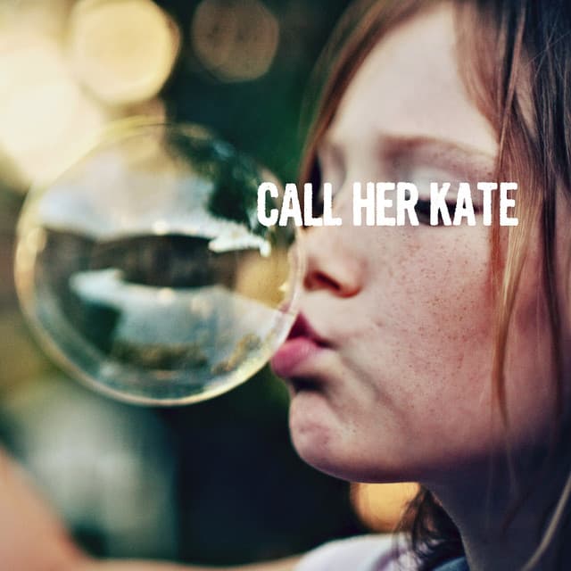 CALL HER KATE