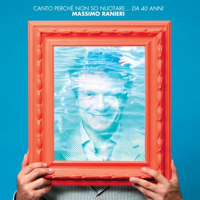 Canto Perché Non So Nuotare... Da 40 Anni cover art