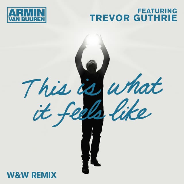 This Is What It Feels Like - W&W Remix cover art