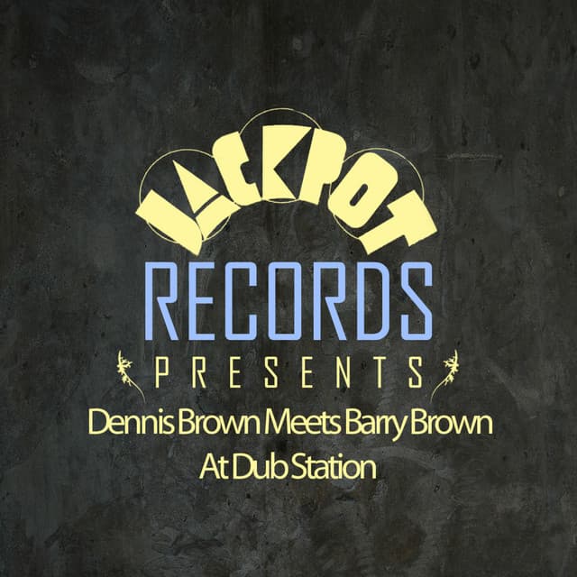 Jackpot Presents Dennis Brown Meets Barry Brown at Dub Station cover art