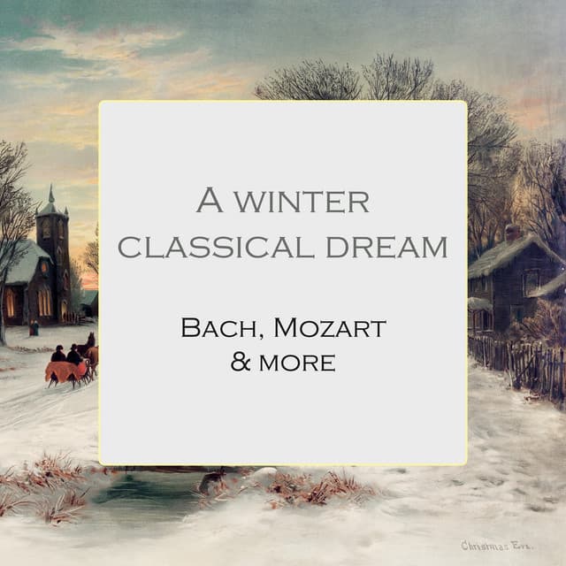 "A Winter Classical Dream - Bach, Mozart & more" cover art