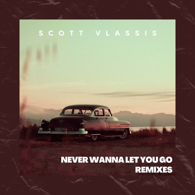 Never Wanna Let You Go - Grant Nelson Extended Remix cover art