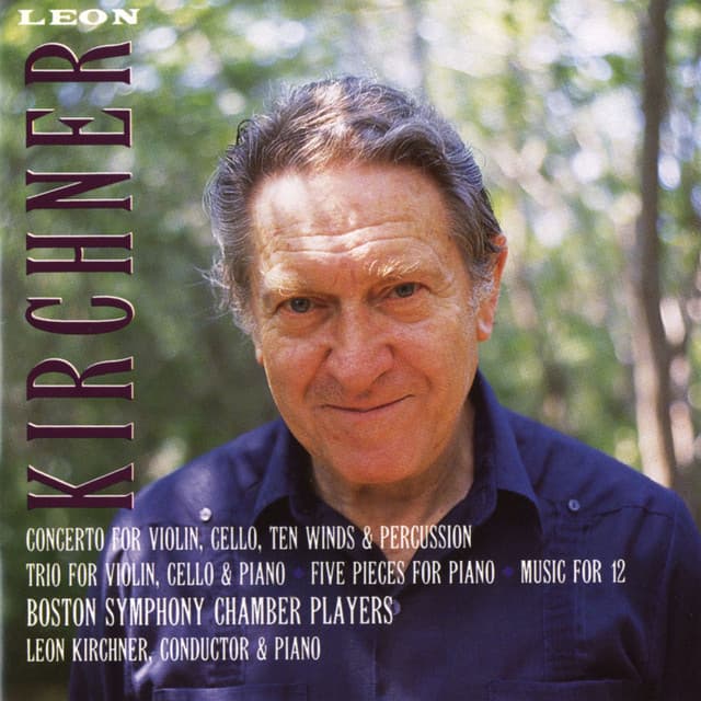 Leon Kirchner: Concerto; Trio; Five Pieces; Music for 12 cover art