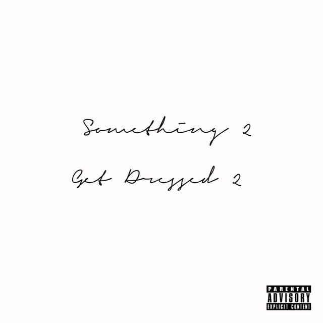 Something 2 Get Dressed 2 cover art
