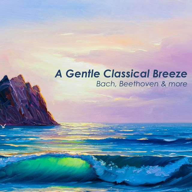 "A Gentle Classical Breeze: Bach, Beethoven & more" cover art