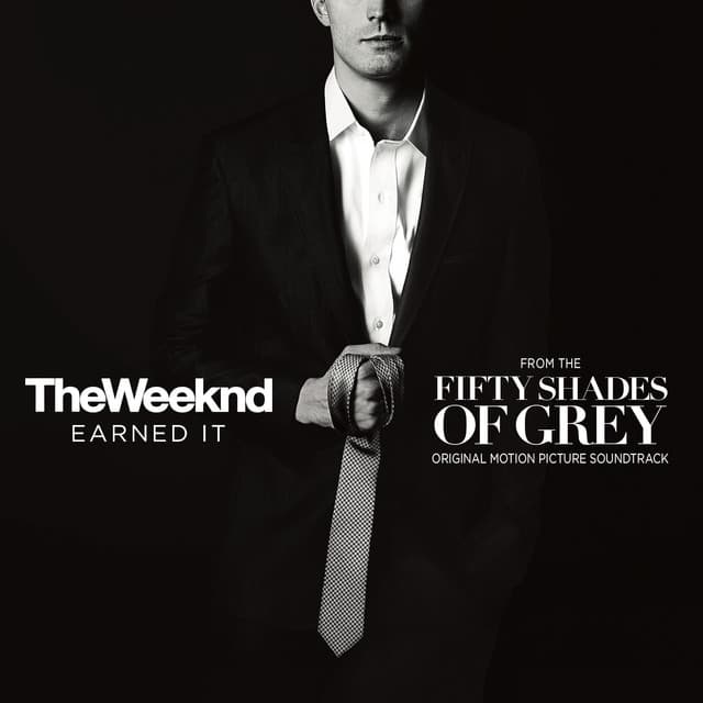 Earned It (Fifty Shades Of Grey) - From The "Fifty Shades Of Grey" Soundtrack cover art
