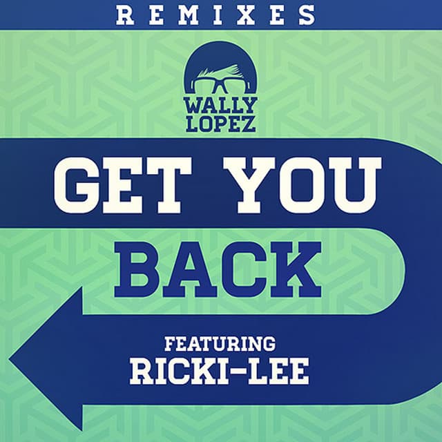 Get You Back (feat. Ricki-Lee) - Wally López Remix cover art