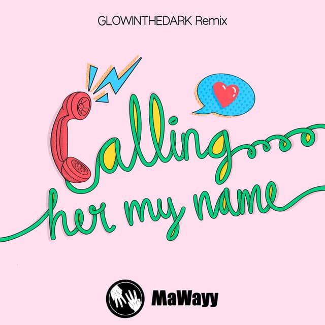 Calling Her My Name - GLOWINTHEDARK Extended Mix cover art