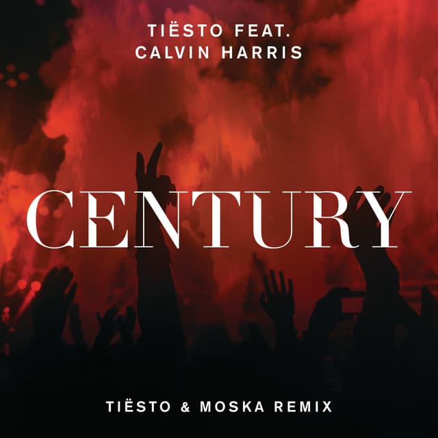 Century (Tiësto & Moska Remix) (feat. Calvin Harris) cover art