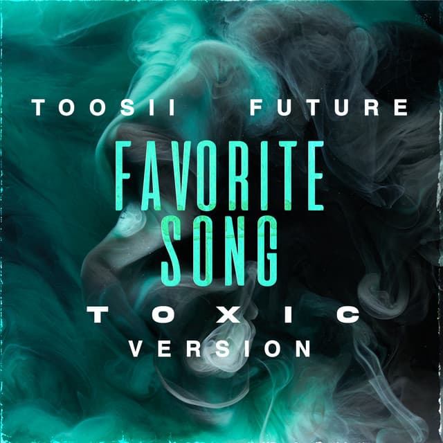 Favorite Song (feat. Future) [Toxic Version] cover art