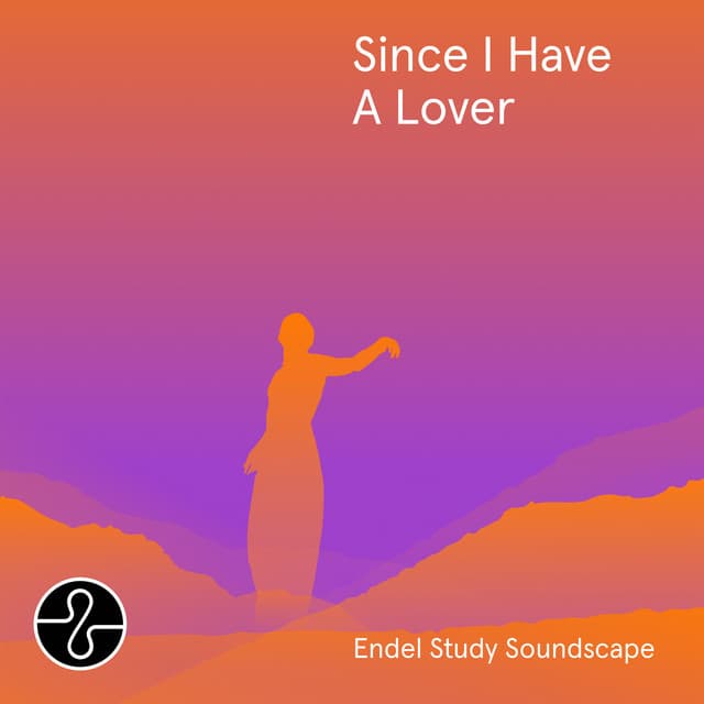 Since I Have A Lover (Endel Study Soundscape) cover art