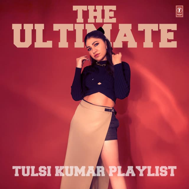 The Ultimate - Tulsi Kumar Playlist cover art