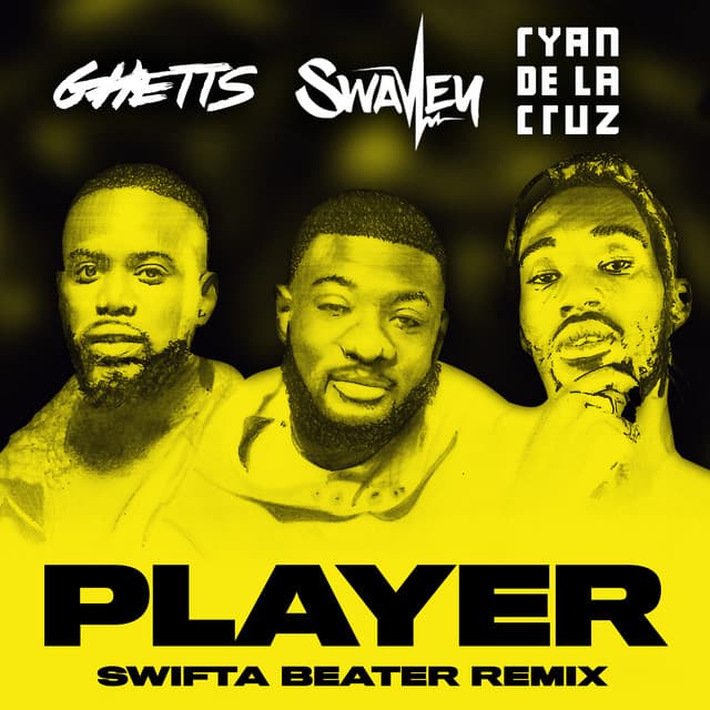 Player (feat. Ghetts and Ryan De La Cruz) - Swifta Beater Remix cover art