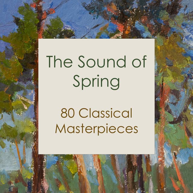 "The Sound of Spring: 80 Classical Masterpieces" cover art