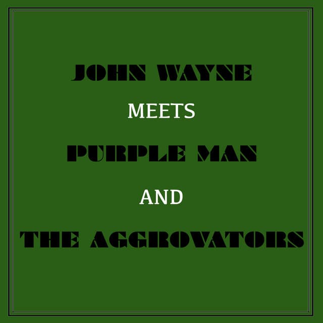 John Wayne Meets Purple Man and the Aggrovators cover art