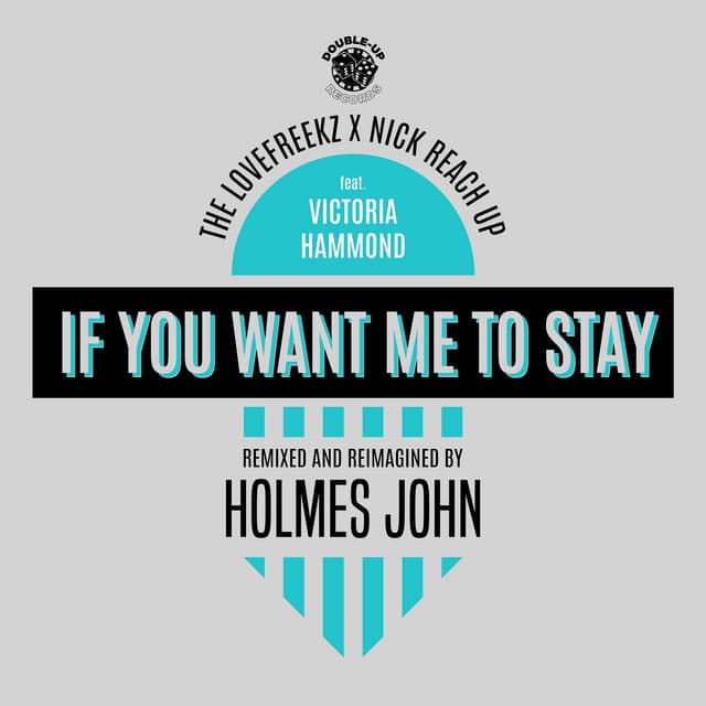 If You Want Me to Stay (Holmes John Extended Remix) cover art