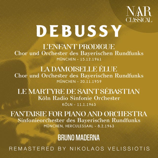 DUBUSSY: L'ENFANT PRODIGUE, LA DAMOISELLE ÉLUE, LE MARTYRE DE SAINT SÉBASTIAN, FANTAISIE FOR PIANO AND ORCHESTRA cover art
