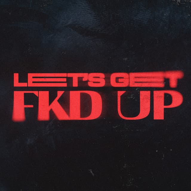 LET'S GET FKD UP cover art