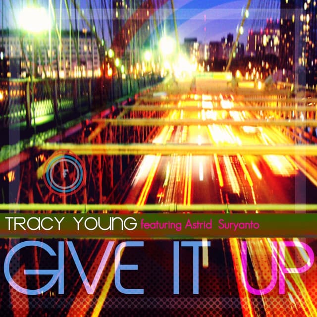 Give It Up (feat. Astrid Suryanto) - Tracy Young Ferosh Reconstruction Radio Edit cover art