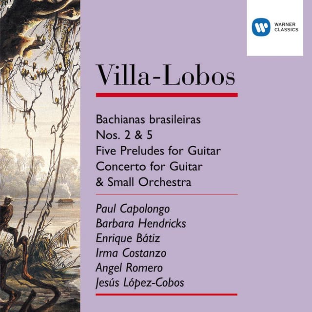 Villa-Lobos: Bachianas Brasileiras Nos.2 & 5/Five Preludes for Guitar/Concerto for Guitar & small orchestra cover art