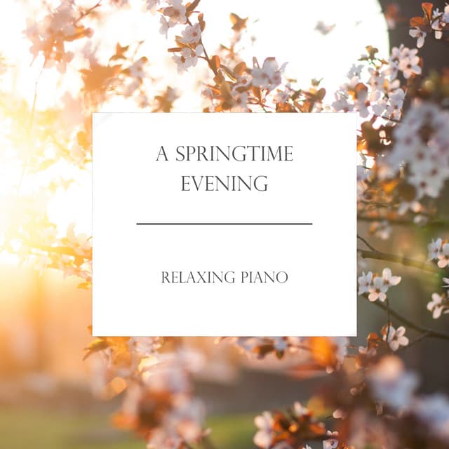 "A Springtime Evening" - Relaxing Piano cover art