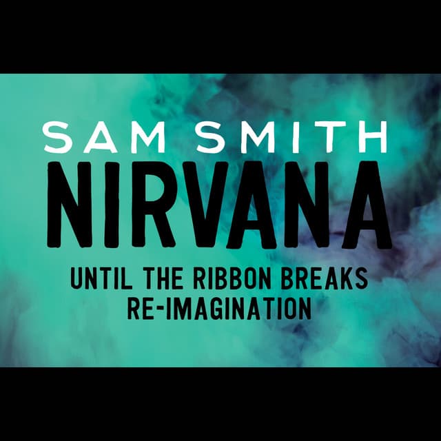 Nirvana - Until The Ribbon Breaks Re-Imagination cover art