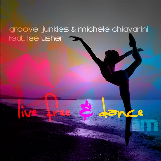 Live Free & Dance - Groove Junkies Main Mix cover art