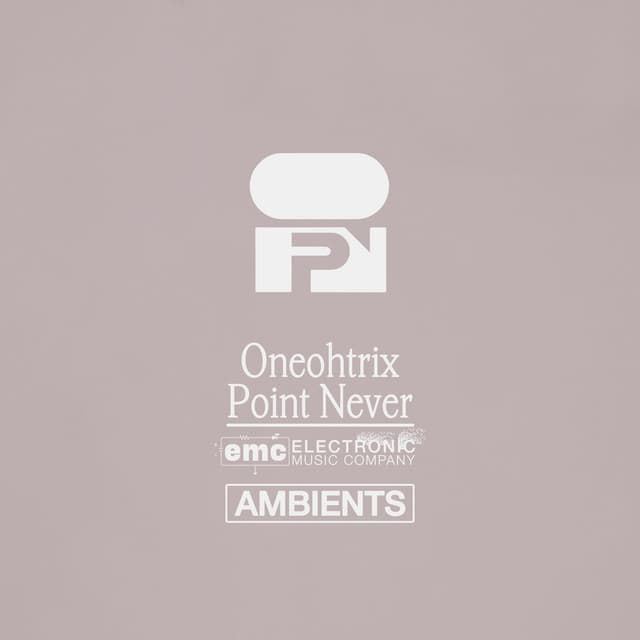 Oneohtrix Point Never - Ambients cover art