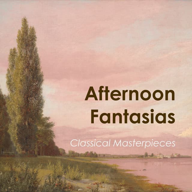 "Afternoon Fantasias: Classical Masterpieces" cover art