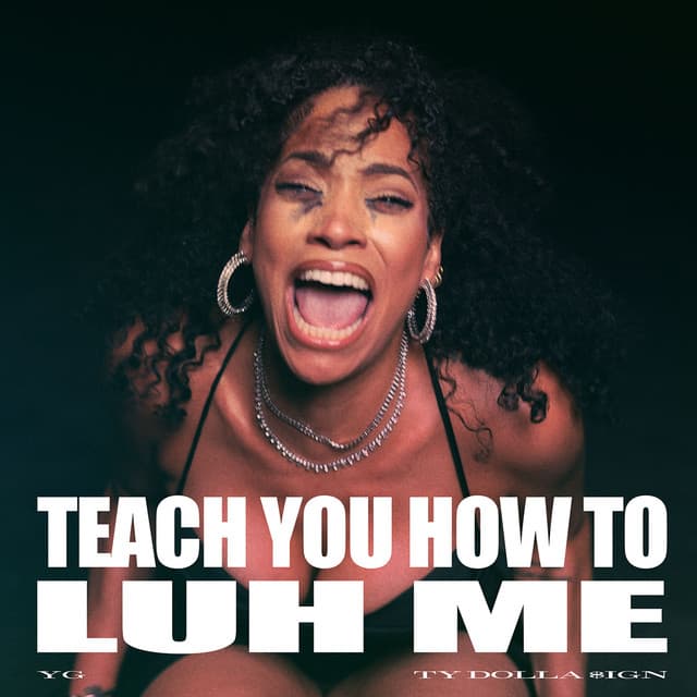 TEACH YOU HOW TO LUH ME cover art