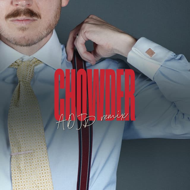 CHOWDER - (ADJD REMIX) - EDIT cover art