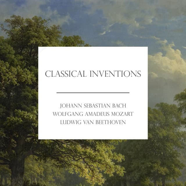 "Classical Inventions: Bach, Mozart, Beethoven & more" cover art