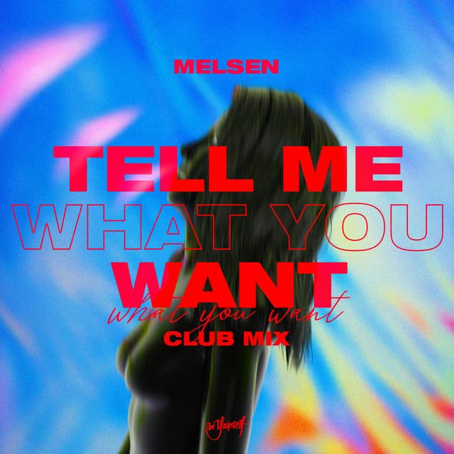 Tell Me What You Want - Extended Mix cover art