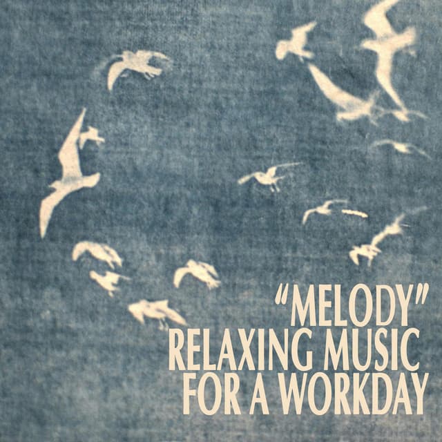 "Melody" - Relaxing Music for a Workday cover art
