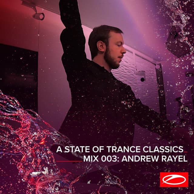 A State Of Trance Classics - Mix 003: Andrew Rayel cover art