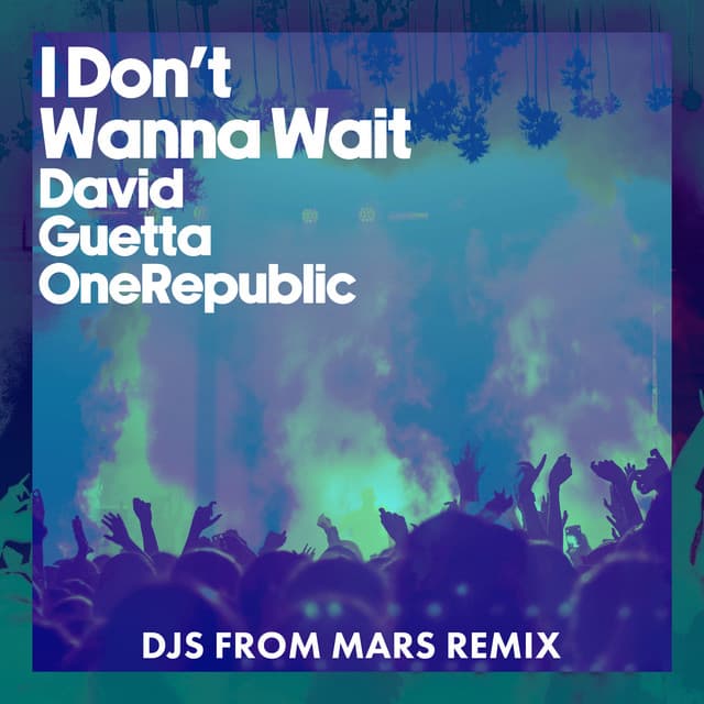 I Don't Wanna Wait (DJs From Mars Remix) cover art