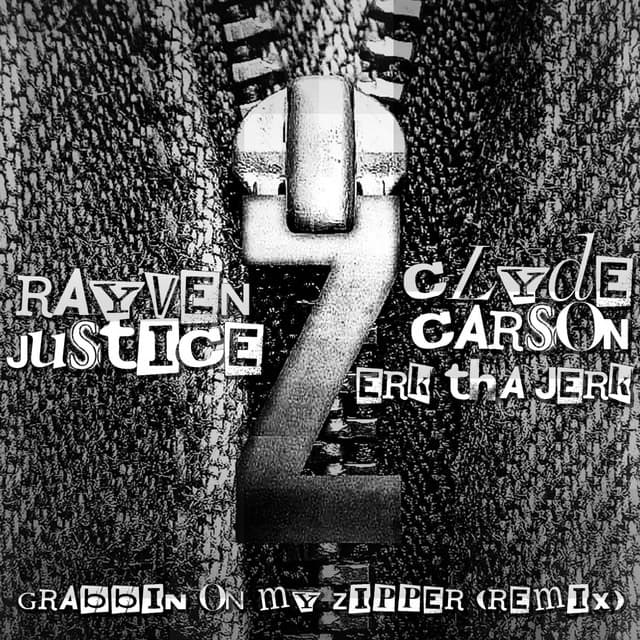 Grabbin On My Zipper (Remix) [feat. Clyde Carson & Erk tha Jerk] cover art