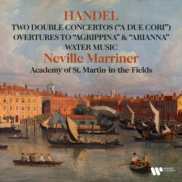 Handel: Double Concertos "A due cori", Water Music, Overtures to Agrippina & Arianna cover art