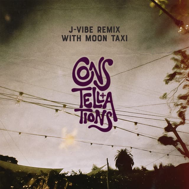 Constellations (with Moon Taxi) - J-Vibe Remix cover art