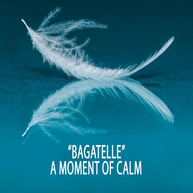 "Bagatelle" - A Moment of Calm cover art